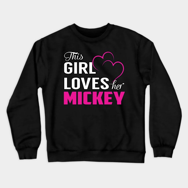 This Girl Loves Her MICKEY Crewneck Sweatshirt by LueCairnsjw